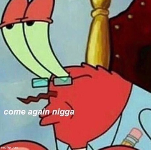 are you feelin it mr krabs | image tagged in are you feelin it mr krabs | made w/ Imgflip meme maker