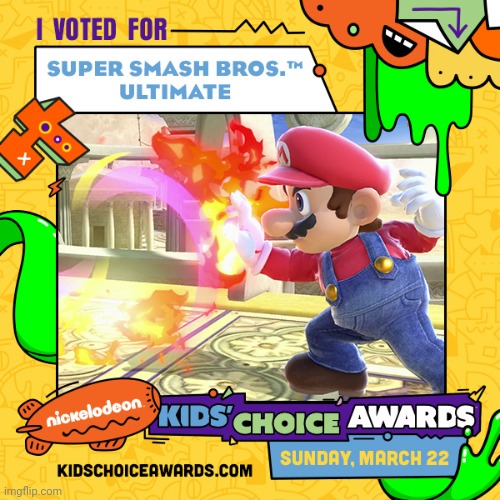 Guys, smash Bros ultimate is in the KCAs. Let's spam vote like ness mains spam PK fire | image tagged in kids choice awards,smash bros,memes | made w/ Imgflip meme maker