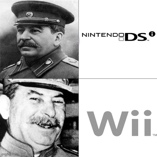 image tagged in wii,stalin,dsi | made w/ Imgflip meme maker