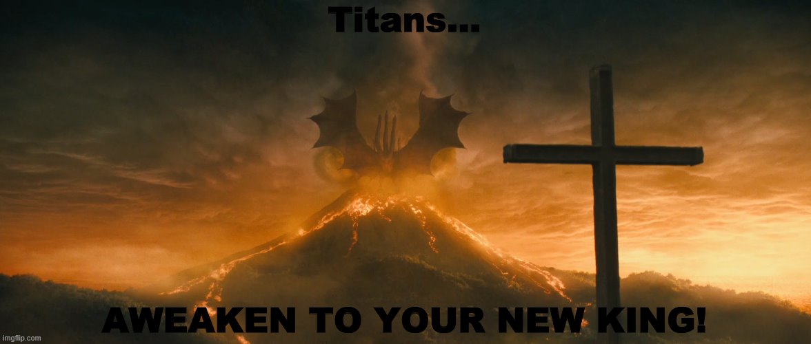 King Ghidorah alpha call | Titans... AWEAKEN TO YOUR NEW KING! | image tagged in king ghidorah alpha call | made w/ Imgflip meme maker