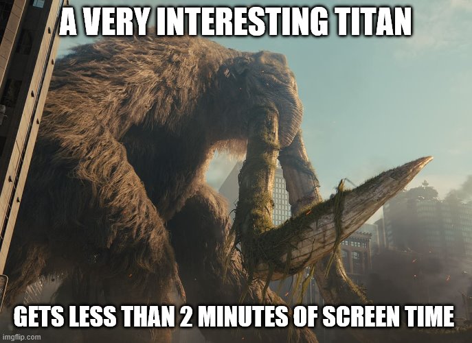 Behemoth | A VERY INTERESTING TITAN; GETS LESS THAN 2 MINUTES OF SCREEN TIME | image tagged in behemoth | made w/ Imgflip meme maker