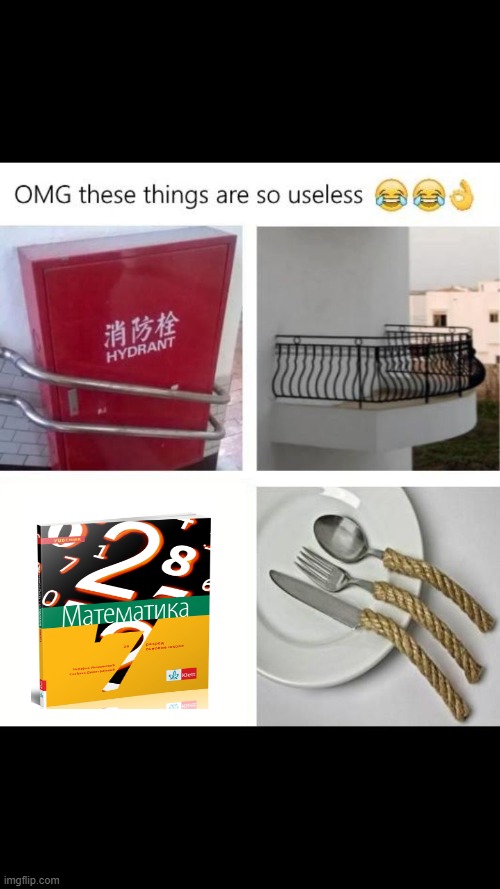 Useless Things | image tagged in useless things | made w/ Imgflip meme maker