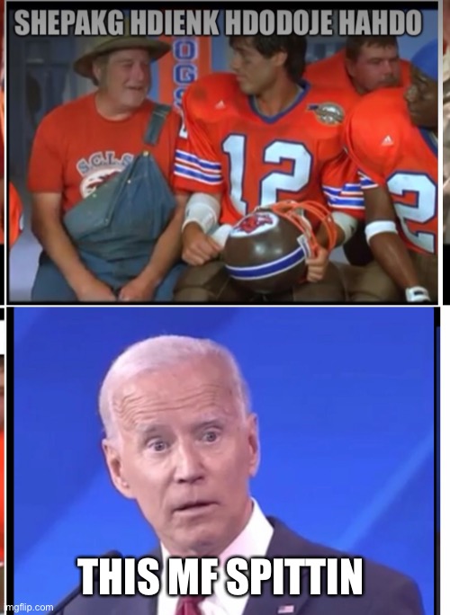 Joe Biden | THIS MF SPITTIN | image tagged in joe biden,politics,funny meme,dumb,crazy,biden | made w/ Imgflip meme maker