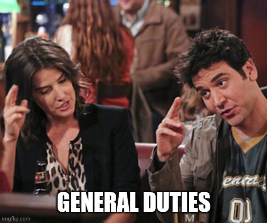 Major Salute How I met your mother | GENERAL DUTIES | image tagged in major salute how i met your mother | made w/ Imgflip meme maker