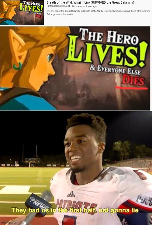 The Great Hero lives and- WAIT | image tagged in they had us in the first half,the legend of zelda,the legend of zelda breath of the wild,link,hero | made w/ Imgflip meme maker