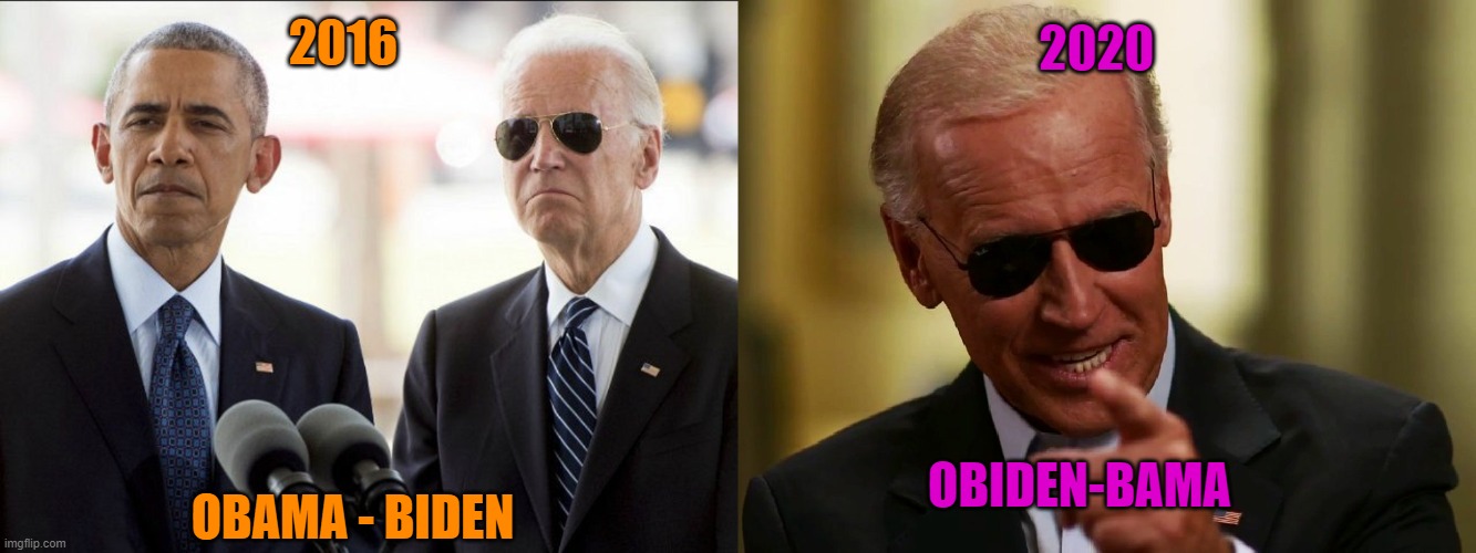 Joe Biden Said He Was The "Obiden-Bama" Candidate | 2020; 2016; OBAMA - BIDEN; OBIDEN-BAMA | image tagged in cool joe biden,biden obama bromance,election 2020,funny,politics | made w/ Imgflip meme maker