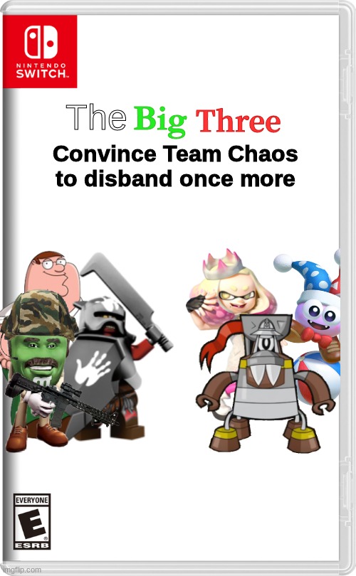 Problem Solved | Big; Three; The; Convince Team Chaos to disband once more | image tagged in team,chaos,lotr,meme,marine corps,peter griffin | made w/ Imgflip meme maker