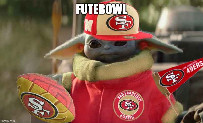 Baby Yoda 49ers Fan | FUTEBOWL | image tagged in baby yoda 49ers fan | made w/ Imgflip meme maker