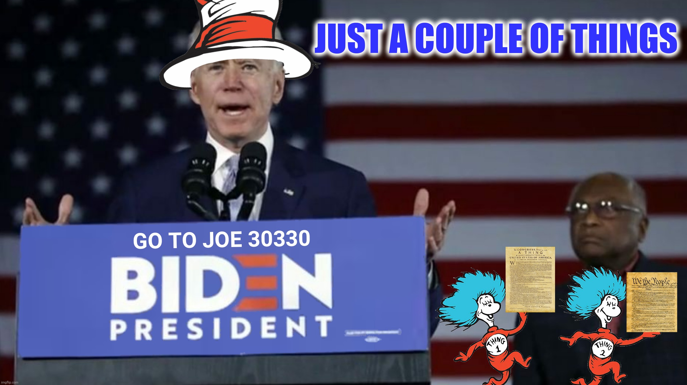 Bad Photoshop Sunday presents:  The Crat In The Hat | JUST A COUPLE OF THINGS | image tagged in bad photoshop sunday,the cat in the hat,joe biden,the declaration of independence,the constitution | made w/ Imgflip meme maker