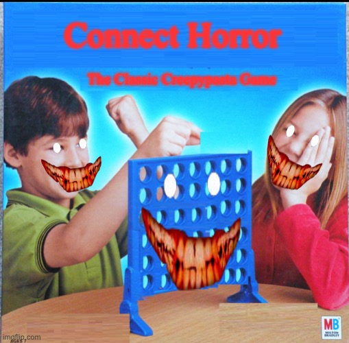 Blank Connect Four | Connect Horror; The Classic Creepypasta Game | image tagged in blank connect four | made w/ Imgflip meme maker