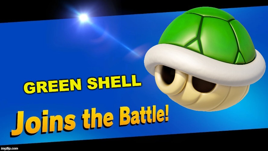 Blank Joins the battle | GREEN SHELL | image tagged in blank joins the battle | made w/ Imgflip meme maker