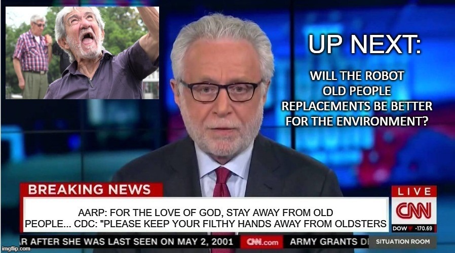 Wolf Blitzer Old People Replacements | image tagged in corona virus,counterfactual news,cnn fake news,old people | made w/ Imgflip meme maker