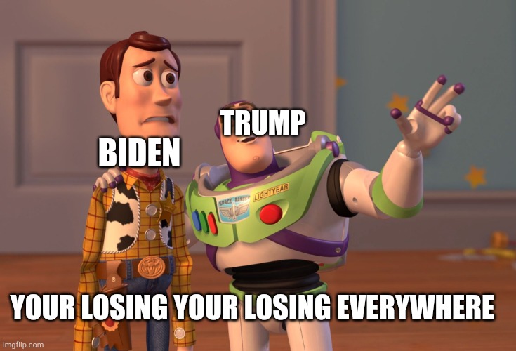 X, X Everywhere | TRUMP; BIDEN; YOUR LOSING YOUR LOSING EVERYWHERE | image tagged in memes,x x everywhere | made w/ Imgflip meme maker