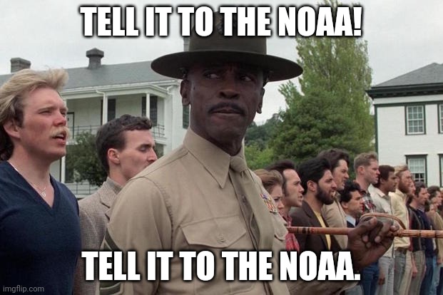 TELL IT TO THE NOAA! TELL IT TO THE NOAA. | made w/ Imgflip meme maker