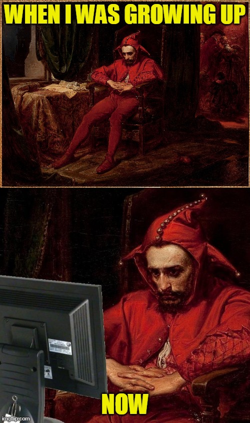 I miss my dinosaur | WHEN I WAS GROWING UP; NOW | image tagged in just a joke | made w/ Imgflip meme maker