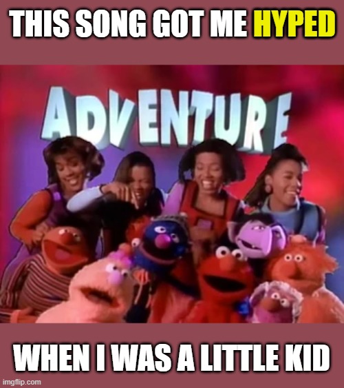 HYPED; THIS SONG GOT ME HYPED; WHEN I WAS A LITTLE KID | made w/ Imgflip meme maker