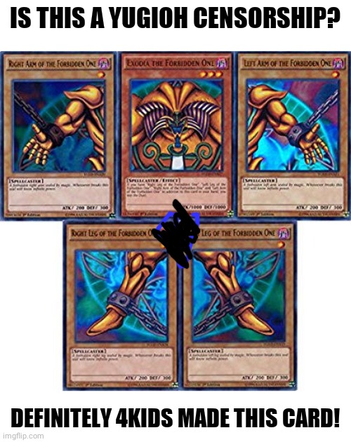 Exodus | IS THIS A YUGIOH CENSORSHIP? DEFINITELY 4KIDS MADE THIS CARD! | image tagged in exodus | made w/ Imgflip meme maker