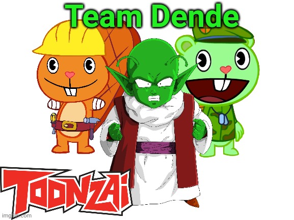 Team Dende (HTF Crossover Team) | Team Dende | image tagged in blank white template,team dende,dende,happy tree friends,dragon ball z,toonzai | made w/ Imgflip meme maker