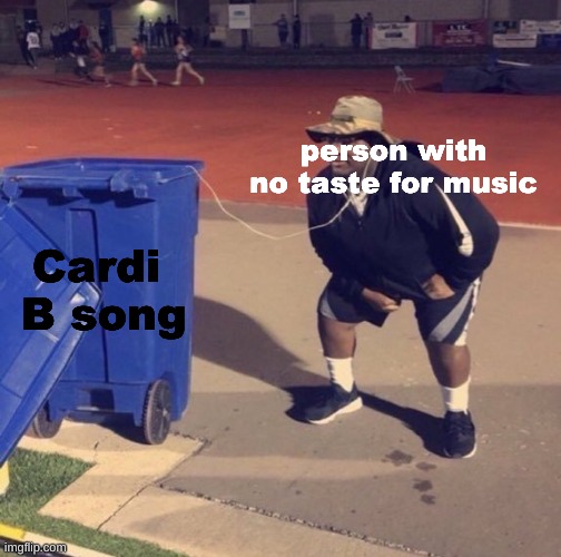 Black Man Listening To Trash | person with no taste for music; Cardi  B song | image tagged in black man listening to trash | made w/ Imgflip meme maker