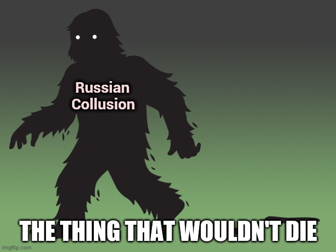 The Dementocrats need you to believe | Russian
                  Collusion; THE THING THAT WOULDN'T DIE | image tagged in russian collusion,beating a dead horse,it's dead  jim,resurrection,its not going to happen | made w/ Imgflip meme maker
