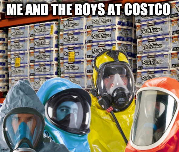 ME AND THE BOYS AT COSTCO | made w/ Imgflip meme maker