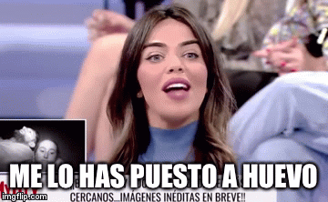 ME LO HAS PUESTO A HUEVO | image tagged in gifs,myhyv,telecinco,violetamangrinyan | made w/ Imgflip video-to-gif maker