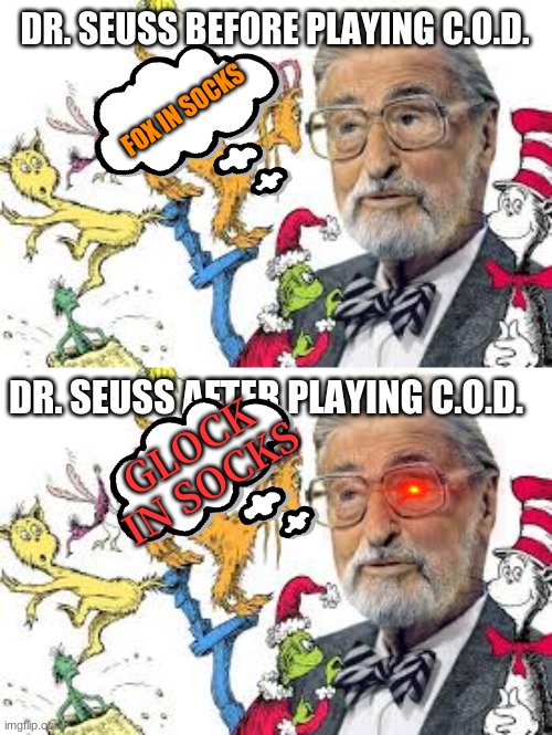 evil Dr. Seuss | FOX IN SOCKS; GLOCK IN SOCKS | image tagged in funny,dr evil laser | made w/ Imgflip meme maker