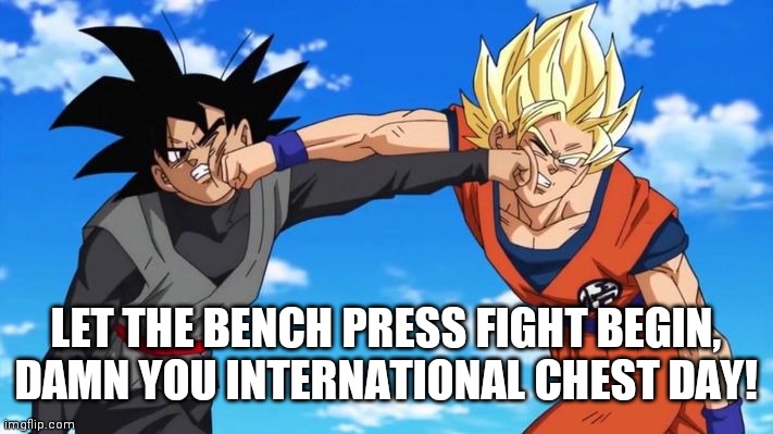 Dumbbells Super | LET THE BENCH PRESS FIGHT BEGIN, DAMN YOU INTERNATIONAL CHEST DAY! | image tagged in dragon ball super,gym,funny | made w/ Imgflip meme maker