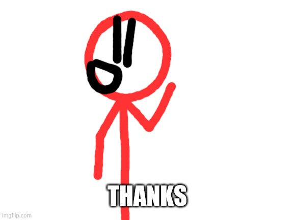 Blank White Template | THANKS | image tagged in blank white template | made w/ Imgflip meme maker