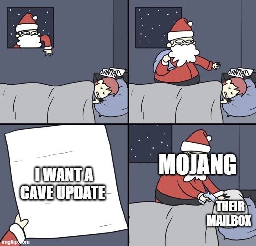 Letter to Murderous Santa | MOJANG; I WANT A CAVE UPDATE; THEIR MAILBOX | image tagged in letter to murderous santa | made w/ Imgflip meme maker