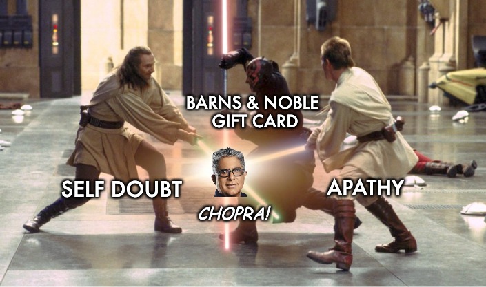 BARNS & NOBLE 
GIFT CARD; APATHY; SELF DOUBT; CHOPRA! | image tagged in apathy,self-worth | made w/ Imgflip meme maker