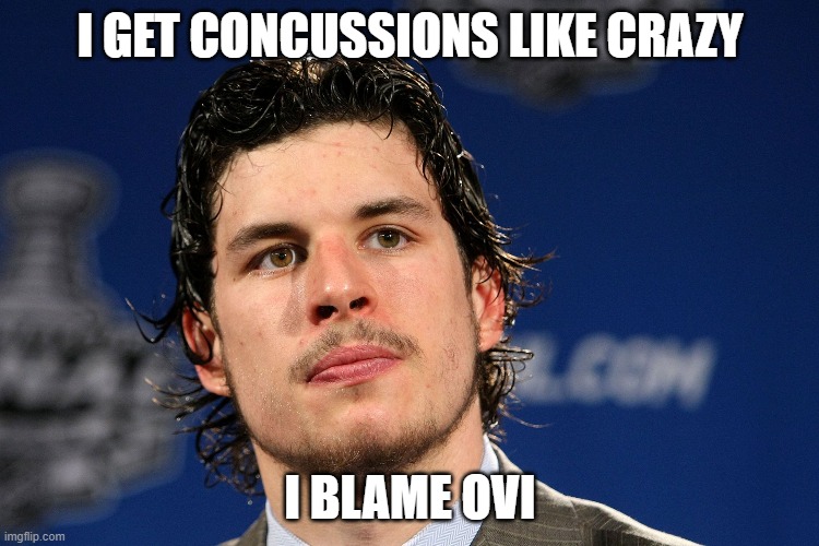 Sidney Crosby | I GET CONCUSSIONS LIKE CRAZY; I BLAME OVI | image tagged in sidney crosby | made w/ Imgflip meme maker