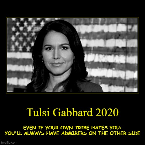 Republicans' favorite Democrat 2020. The beauty of partisan politics: Someone will always like you no matter what you do! | image tagged in funny,demotivationals,democrats,democratic party,election 2020,republicans | made w/ Imgflip demotivational maker