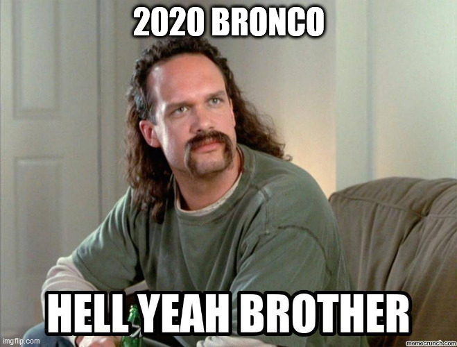 2020 BRONCO | made w/ Imgflip meme maker