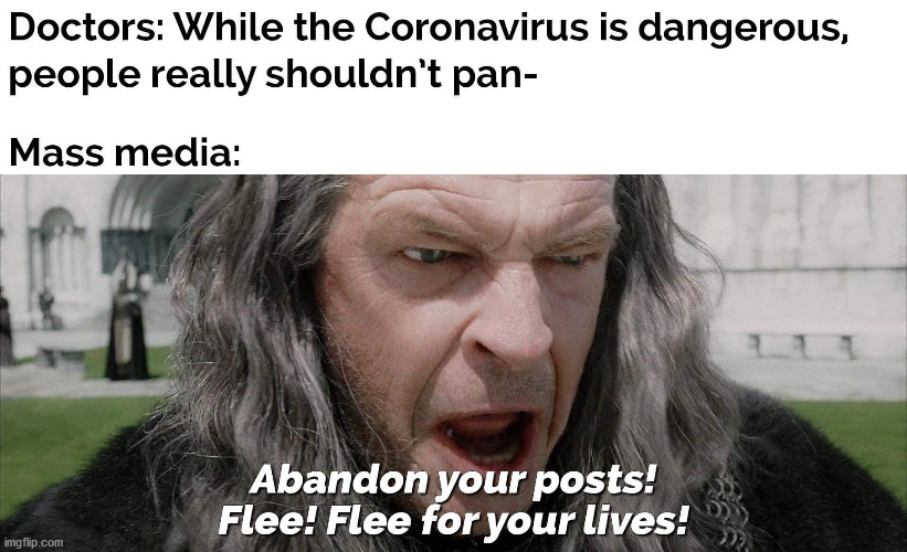 Flee for your lives | image tagged in coronavirus,biased media | made w/ Imgflip meme maker