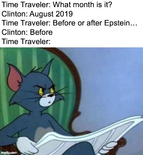 Hold up . . . | image tagged in funny,memes,politics,jeffrey epstein | made w/ Imgflip meme maker