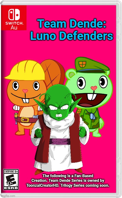 Team Dende 15 (HTF Crossover Game) | Team Dende: Luno Defenders; The following is a Fan-Based Creation. Team Dende Series is owned by ToonzaiCreatorHD. Trilogy Series coming soon. | image tagged in switch au template,nintendo switch,dende,team dende,happy tree friends,dragon ball z | made w/ Imgflip meme maker