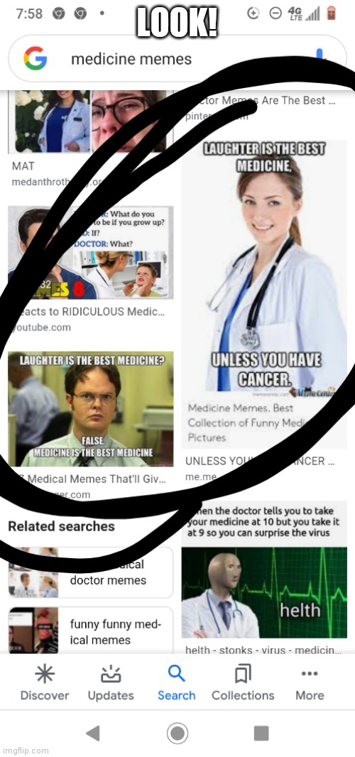 Looks up medical memes and sees this: | LOOK! | image tagged in memes,dark humor,browsing | made w/ Imgflip meme maker