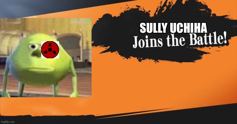 Smash Bros. | SULLY UCHIHA | image tagged in smash bros | made w/ Imgflip meme maker