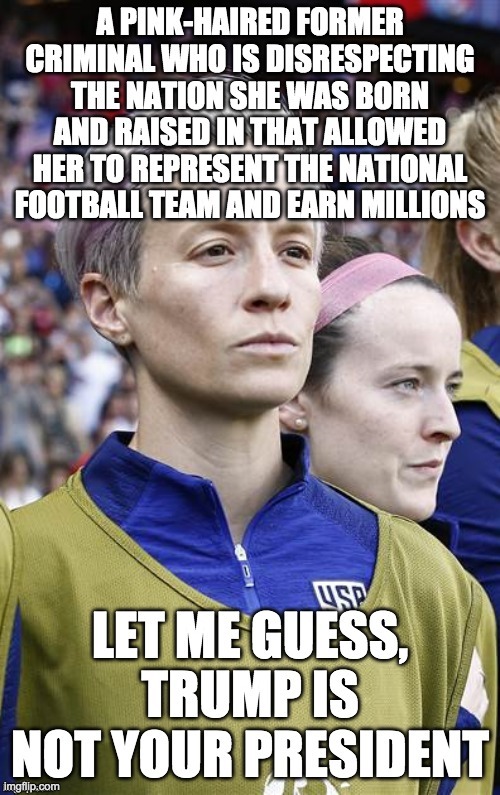 As Piers Morgan quite rightly stated 'Megan Rapinoe is smug, arrogant, entitled and annoying' | image tagged in funny,memes,politics | made w/ Imgflip meme maker