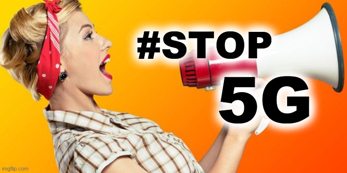 STOP 5G | #STOP; 5G | image tagged in 5g,weapon,lethal weapon,conspiracy,deadly,agenda 21/30 | made w/ Imgflip meme maker