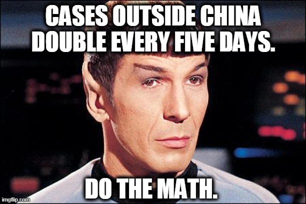 Condescending Spock | CASES OUTSIDE CHINA DOUBLE EVERY FIVE DAYS. DO THE MATH. | image tagged in condescending spock | made w/ Imgflip meme maker