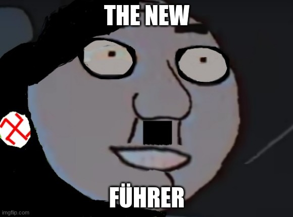 THE NEW; FÜHRER | image tagged in thomas the tank engine,hitler | made w/ Imgflip meme maker