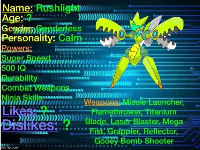 Rushlight's Bio (All the weapons come out of the claw except for the Mega Fist & the Reflector, the claw transforms into them) | made w/ Imgflip meme maker