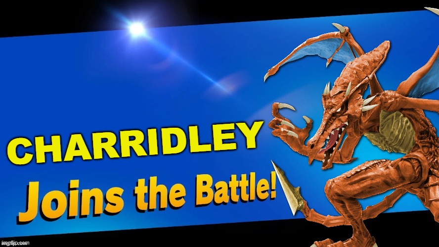 Basically a Charziard recolor of Ridely | CHARRIDLEY | image tagged in super smash bros,blank joins the battle,metroid,pokemon | made w/ Imgflip meme maker
