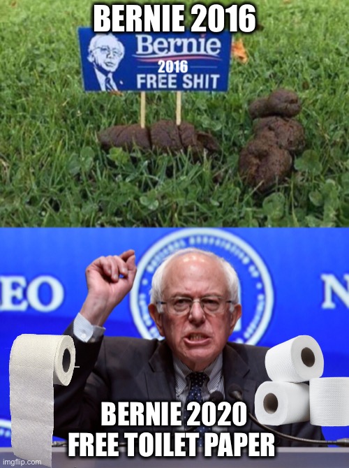 Breadline Bernie knows how to change with the times.  You might say he’s very progressive... | BERNIE 2016; BERNIE 2020
FREE TOILET PAPER | image tagged in bernie sanders,free stuff,toilet paper | made w/ Imgflip meme maker