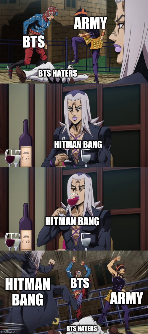 Abbacchio joins in the fun | ARMY; BTS; BTS HATERS; HITMAN BANG; HITMAN BANG; HITMAN BANG; BTS; ARMY; BTS HATERS | image tagged in abbacchio joins in the fun | made w/ Imgflip meme maker