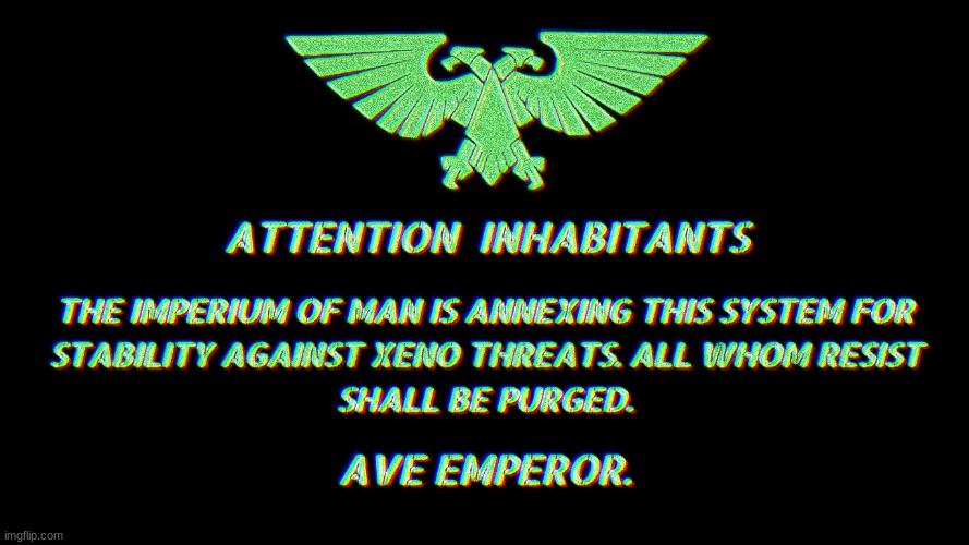 Ave Emperor | image tagged in warhammer 40k | made w/ Imgflip meme maker