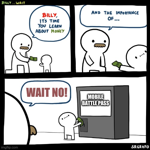 Billy no | WAIT NO! MOBILE BATTLE PASS | image tagged in billy no | made w/ Imgflip meme maker