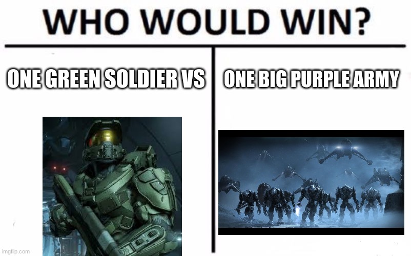 Who Would Win? Meme | ONE GREEN SOLDIER VS; ONE BIG PURPLE ARMY | image tagged in memes,who would win | made w/ Imgflip meme maker
